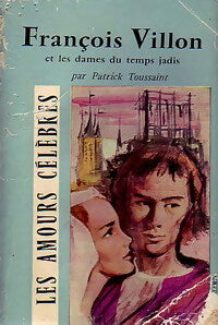 Livrenpoche : François Villon et les dames du temps jadis - Patrick Toussaint - Livre