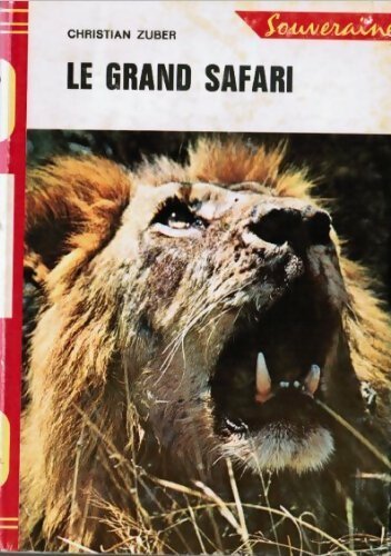 Le grand safari - Christian Zuber -  Bibliothèque Rouge et Or Souveraine - Livre