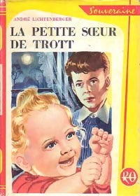La petite soeur de Trott - André Lichtenberger -  Bibliothèque Rouge et Or Souveraine - Livre