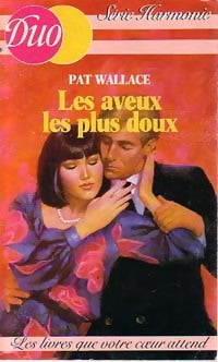 Les aveux les plus doux - Pat Wallace -  Duo, Série Harmonie - Livre