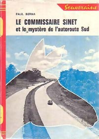 Le commissaire Sinet et le mystère de l'autoroute Sud - Paul Berna -  Bibliothèque Rouge et Or Souveraine - Livre