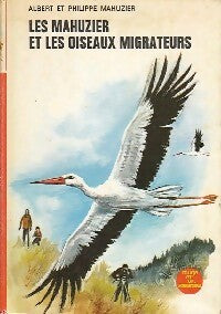 Livrenpoche : Les Mahuzier et les oiseaux migrateurs - Albert Mahuzier, Philippe Mahuzier - Livre