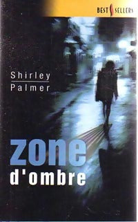 Livrenpoche : Zone d'ombre - Shirley Palmer - Livre