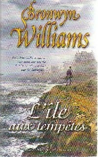 L'île aux tempêtes - Bronwyn Williams -  Grands romans historiques - Livre