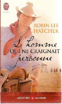 Livrenpoche : L'homme qui ne craignait personne - Robin Lee Hatcher - Livre