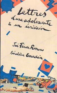 Lettres d'une adolescente à un écrivain - José Féron Romano ; Géraldine Gourdain -  Le Livre de Poche jeunesse - Livre