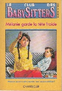 Le club des baby-sitters Tome IV : Mélanie garde la tête froide - Ann M. Martin - Livre