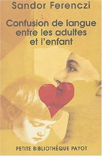 Livrenpoche : Confusion de la langue entre les adultes et l'enfant - Sandor Ferenczi - Livre