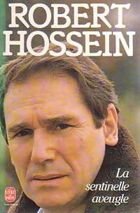 Livrenpoche : La sentinelle aveugle - Robert Hossein - Livre