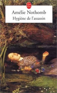Livrenpoche : Hygiène de l'assassin - Amélie Nothomb - Livre