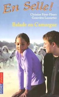 Livrenpoche : En selle Tome VII : Balade en Camargue - Christine Féret-Fleury, Geneviève Lecourtier - Livre