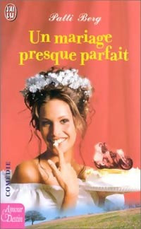 Livrenpoche : Un mariage presque parfait - Patti Berg - Livre