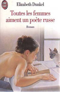 Livrenpoche : Toutes les femmes aiment un poète russe - Elizabeth Dunkel - Livre