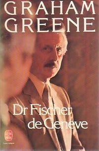 Dr Fischer de Genève - Graham Greene -  Le Livre de Poche - Livre