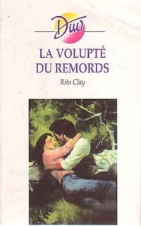 Livrenpoche : La volupté du remords - Rita Clay - Livre