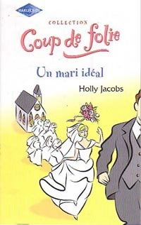 Livrenpoche : Un mari idéal - Holly Jacobs - Livre