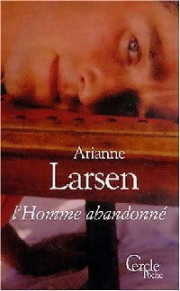 Livrenpoche : L'homme abandonné - Ariane Larsen - Livre