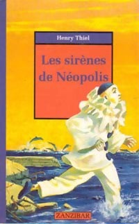 Les sirènes de Néopolis - Henry Thiel -  Zanzibar - Livre