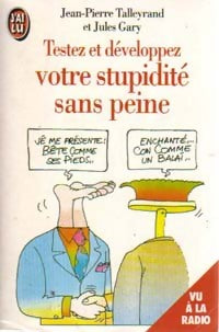 Livrenpoche : Testez et développez votre stupidité sans peine - Jean-Pierre Talleyrand, Jules Gary - Livre