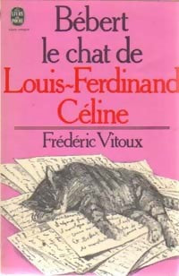 Bébert, le chat de Louis-Ferdinand Céline - Frédéric Vitoux - Livre