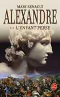 Alexandre Tome II :  l'enfant perse - Mary Renault - Livre