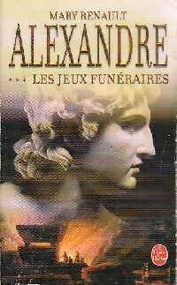Livrenpoche : Alexandre Tome III : Les jeux funéraires - Mary Renault - Livre