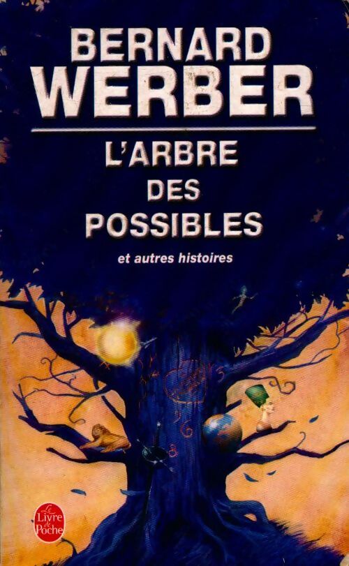 L'arbre des possibles - Bernard Werber -  Le Livre de Poche - Livre