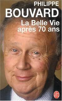 Livrenpoche : La belle vie après 70 ans - Philippe Bouvard - Livre