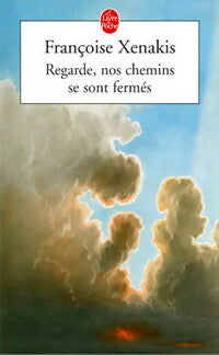 Livrenpoche : Regarde, nos chemins se sont fermés - Françoise Xenakis - Livre