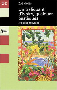 Livrenpoche : Un trafiquant d'ivoire, quelques pastèques et autres nouvelles - Zoé Valdes - Livre