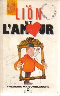 Livrenpoche : Le lion et l'amour - Frédéric Maisonblanche - Livre
