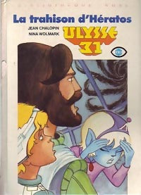 Livrenpoche : Ulysse 31 : La trahison d'Hératos - Jean Chalopin, Nina Wolmark - Livre