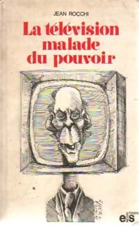 Livrenpoche : La télévision malade du pouvoir - Jean Rocchi - Livre