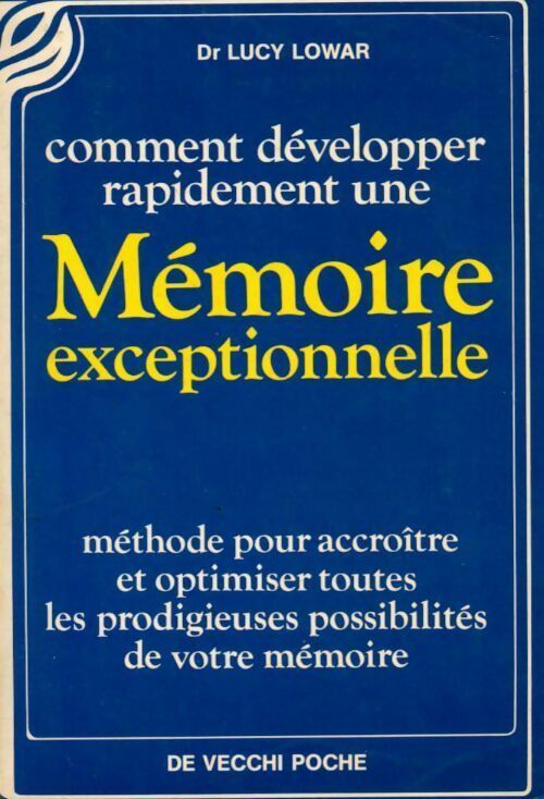 Livrenpoche : Comment développer rapidement une mémoire exceptionnelle - Lucy Lowar - Livre