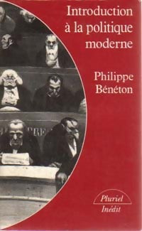 Livrenpoche : Introduction à la politique moderne - Philippe Bénéton - Livre