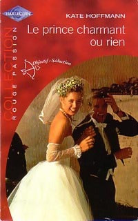 Livrenpoche : Le prince charmant ou rien - Kate Hoffman - Livre