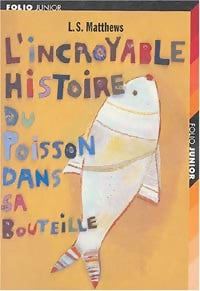 Livrenpoche : L'incroyable histoire du poisson dans sa bouteille - L.S. Matthews - Livre
