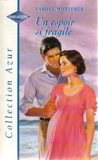 Livrenpoche : Un espoir si fragile - Carole Mortimer - Livre