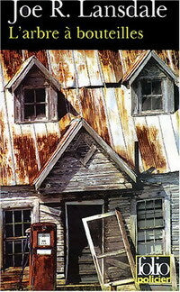Livrenpoche : L'arbre à bouteilles - Joe R. Lansdale - Livre