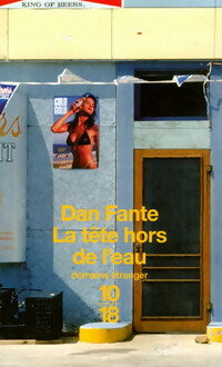 Livrenpoche : La tête hors de l'eau - Dan Fante - Livre