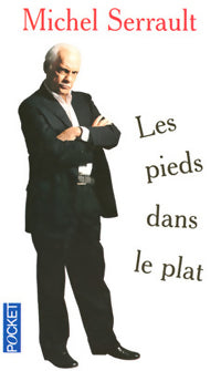 Livrenpoche : Les pieds dans le plat - Michel Serrault - Livre