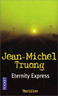 Livrenpoche : Eternity express - Jean-Michel Truong - Livre