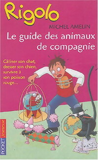 Livrenpoche : Rigolo Tome XLIII : Le guide des animaux de compagnie - Michel Amelin - Livre