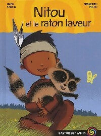 Nitou et le raton laveur - Marc Cantin -  Castor Benjamin - Livre