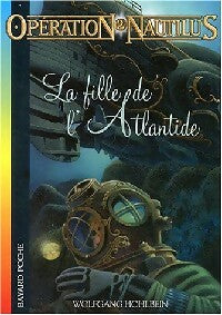 Livrenpoche : Opération Nautilus Tome II : La fille de l'Atlantide - Wolfgang Hohlbein - Livre