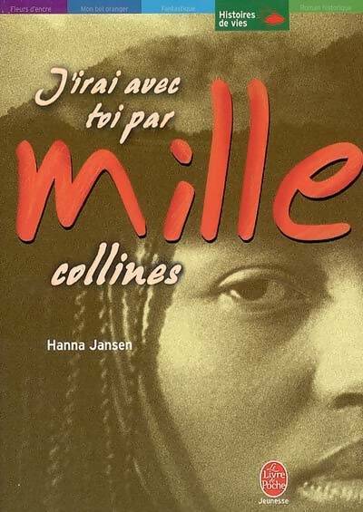 Livrenpoche : J'irai avec toi par mille collines Tome I : Témoignage - Hanna Jansen - Livre
