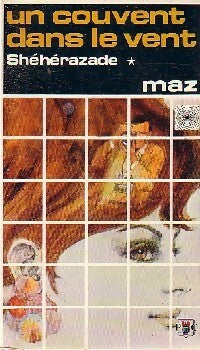 Livrenpoche : Un couvent dans le vent : Shéhérazade - Alfred Maz - Livre