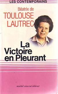 La victoire en pleurant - Béatrix De Toulouse-Lautrec -  Les contemporains - Livre
