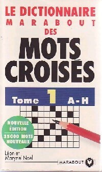 Le dictionnaire Marabout des mots croisés Tome I : A - G - Léon Noël, Marynel Noël - Livre