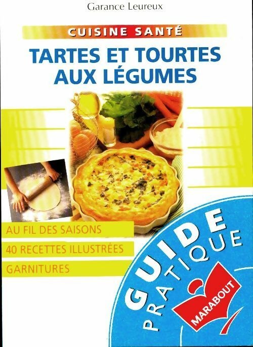 Livrenpoche : Tartes et tourtes aux légumes - G. Leureux - Livre